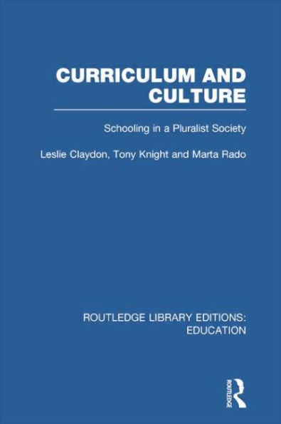 Curriculum and Culture (RLE: Education): Schooling a Pluralist Society