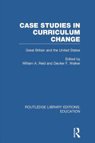 Case Studies Curriculum Change: Great Britain and the United States