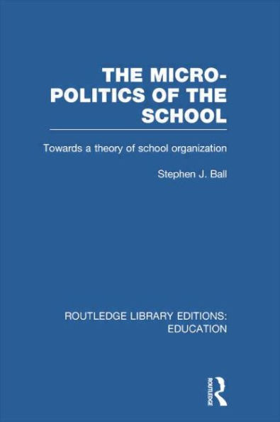 the Micro-Politics of School: Towards a Theory School Organization