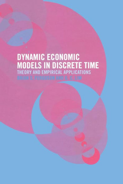 Dynamic Economic Models in Discrete Time: Theory and Empirical Applications / Edition 1