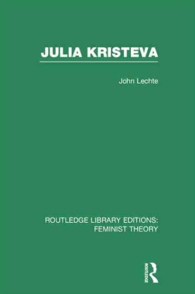 Julia Kristeva (RLE Feminist Theory)