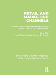 Title: Retail and Marketing Channels (RLE Retailing and Distribution), Author: Srinivas Reddy