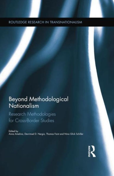 Beyond Methodological Nationalism: Research Methodologies for Cross-Border Studies