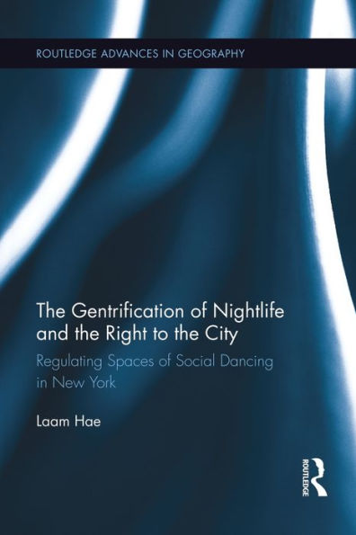 the Gentrification of Nightlife and Right to City: Regulating Spaces Social Dancing New York