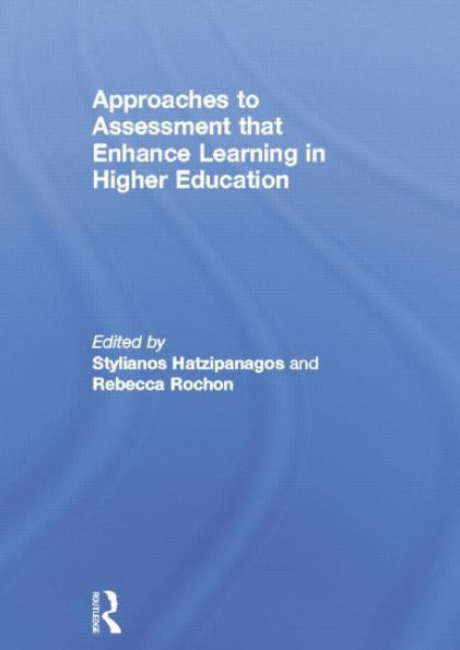 Approaches to Assessment that Enhance Learning Higher Education