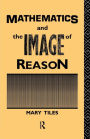Mathematics and the Image of Reason