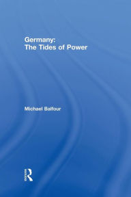 Title: Germany - The Tides of Power, Author: Michael Balfour