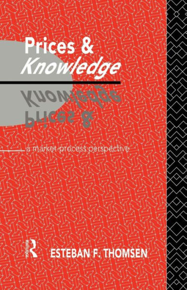 Prices and Knowledge: A Market-Process Perspective