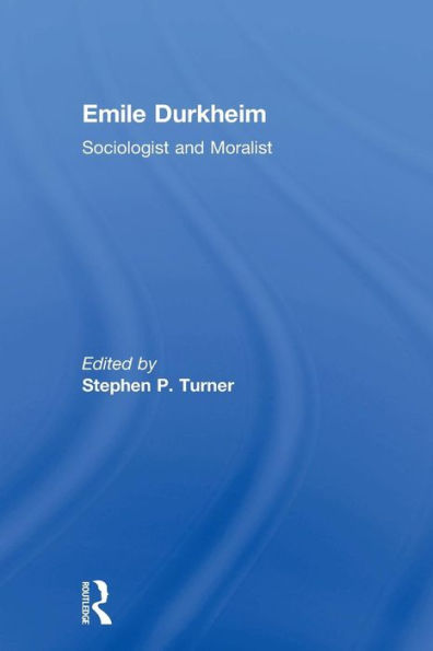 Emile Durkheim: Sociologist and Moralist