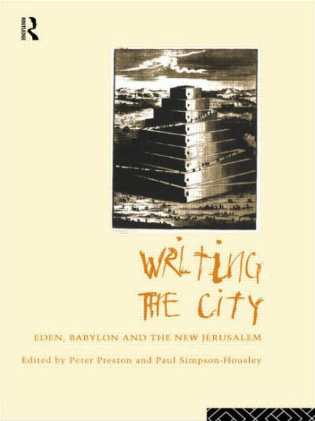 Writing the City: Eden, Babylon and the New Jerusalem
