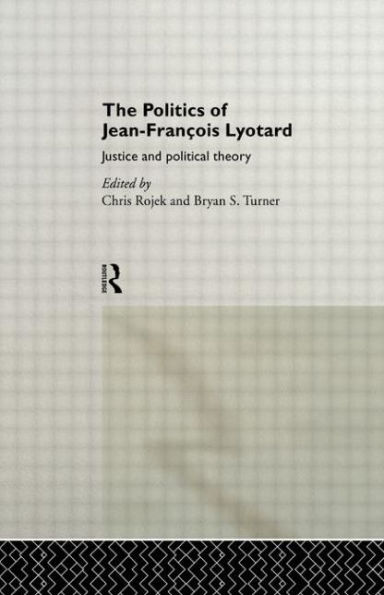 The Politics of Jean-Francois Lyotard: Justice and Political Theory