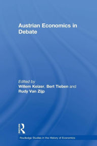 Title: Austrian Economics in Debate / Edition 1, Author: Willem Keizer