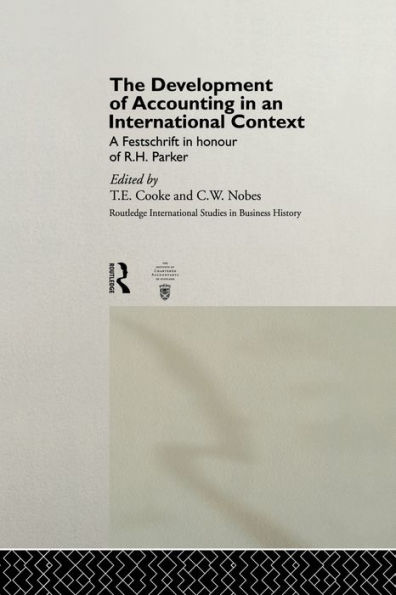 The Development of Accounting in an International Context: A Festschrift in Honour of R. H. Parker