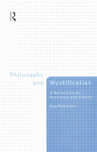 Philosophy and Mystification: A Reflection on Nonsense Clarity