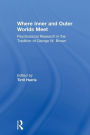 Where Inner and Outer Worlds Meet: Psychosocial Research in the Tradition of George W Brown / Edition 1