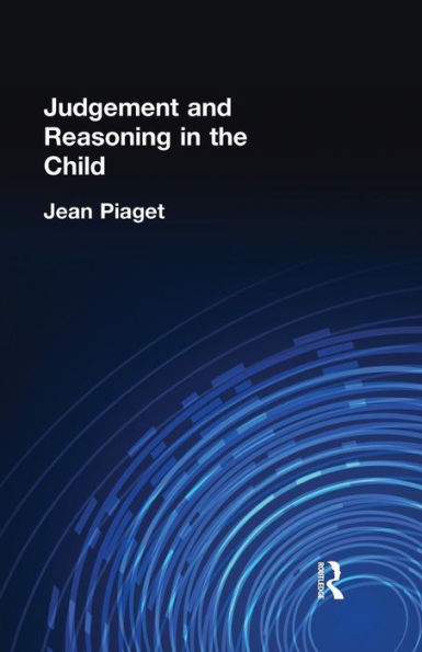 Judgement and Reasoning in the Child / Edition 1