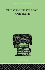 Title: The Origins Of Love And Hate, Author: Ian D Suttie