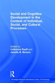 Title: Social and Cognitive Development in the Context of Individual, Social, and Cultural Processes / Edition 1, Author: Janette Benson