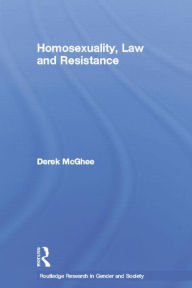 Title: Homosexuality, Law and Resistance, Author: Derek McGhee