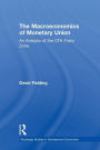 The Macroeconomics of Monetary Union: An Analysis of the CFA Franc Zone / Edition 1