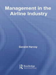 Title: Management in the Airline Industry, Author: Geraint Harvey