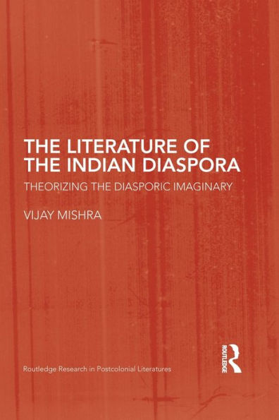 the Literature of Indian Diaspora: Theorizing Diasporic Imaginary