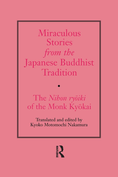 Miraculous Stories from the Japanese Buddhist Tradition: Nihon Ryoiki of Monk Kyokai