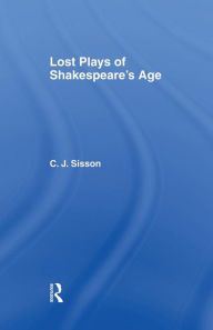 Title: Lost Plays of Shakespeare S a Cb: Lost Plays Shakespeare, Author: Charles Jasper Sisson