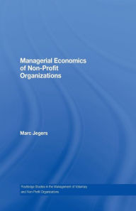 Title: Managerial Economics of Non-Profit Organizations, Author: Marc Jegers