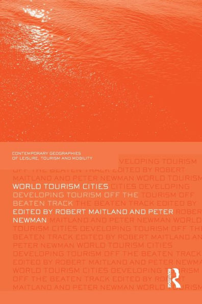 World Tourism Cities: Developing Tourism Off the Beaten Track