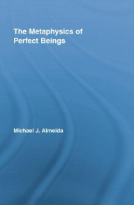 Title: The Metaphysics of Perfect Beings, Author: Michael J. Almeida