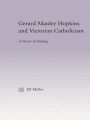 Gerard Manley Hopkins and Victorian Catholicism: A Heart in Hiding