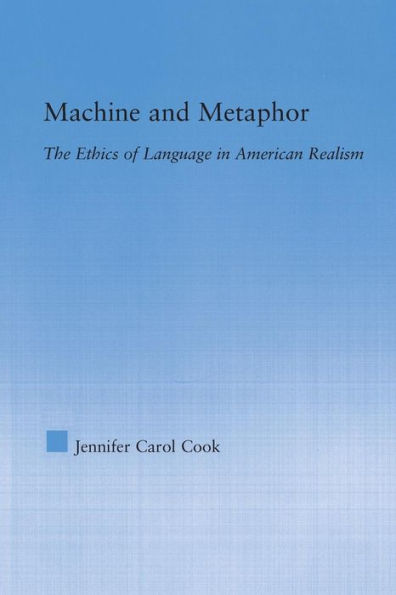 Machine and Metaphor: The Ethics of Language in American Realism