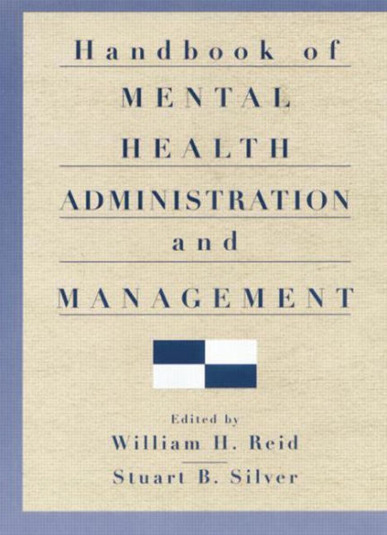 Handbook of Mental Health Administration and Management / Edition 1