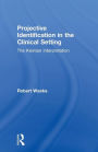 Projective Identification in the Clinical Setting: A Kleinian Interpretation