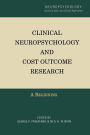 Clinical Neuropsychology and Cost Outcome Research: A Beginning / Edition 1