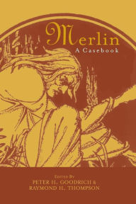 Title: Merlin: A Casebook, Author: Peter H. Goodrich