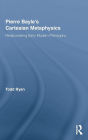 Pierre Bayle's Cartesian Metaphysics: Rediscovering Early Modern Philosophy