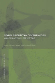 Title: Sexual Orientation Discrimination: An International Perspective / Edition 1, Author: Lee Badgett