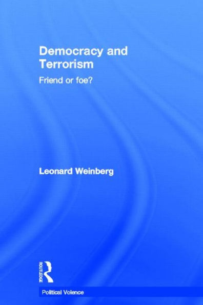 Democracy and Terrorism: Friend or Foe? / Edition 1