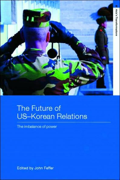 The Future of US-Korean Relations: The Imbalance of Power / Edition 1
