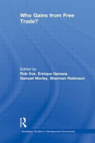 Title: Who Gains from Free Trade: Export-Led Growth, Inequality and Poverty in Latin America / Edition 1, Author: Rob Vos