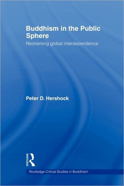 Buddhism in the Public Sphere: Reorienting Global Interdependence / Edition 1