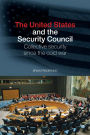 The United States and the Security Council: Collective Security since the Cold War / Edition 1