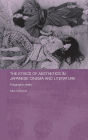 The Ethics of Aesthetics in Japanese Cinema and Literature: Polygraphic Desire / Edition 1