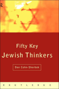 Title: Fifty Key Jewish Thinkers, Author: Dan Cohn-Sherbok