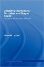 Deterring International Terrorism and Rogue States: US National Security Policy after 9/11 / Edition 1