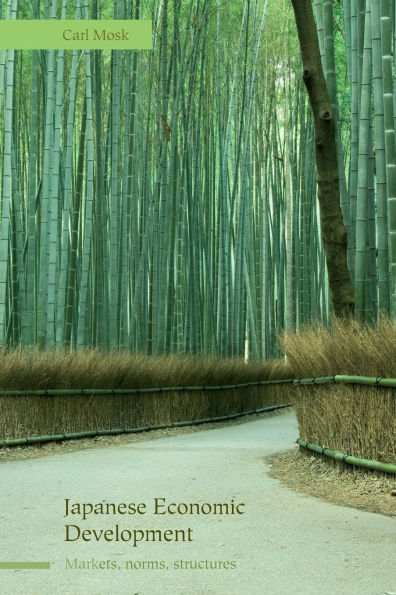 Japanese Economic Development: Markets, Norms, Structures / Edition 1