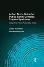 A Cop Doc's Guide to Public Safety Complex Trauma Syndrome: Using Five Police Personality Styles