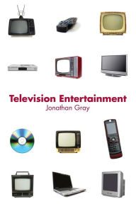 Title: Television Entertainment / Edition 1, Author: Jonathan Gray